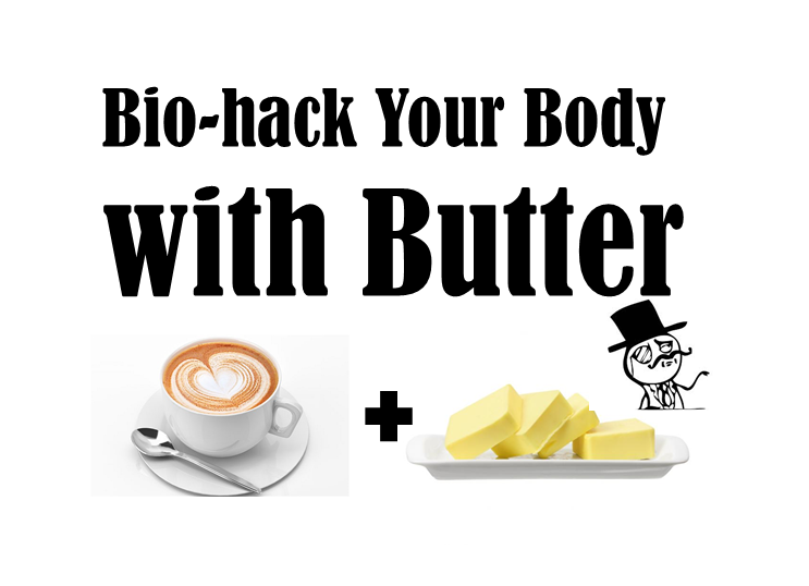 Biohacking your body with butter